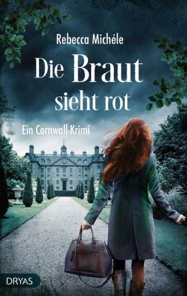 Die Braut sieht rot: Ein Cornwall-Krimi