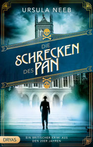 Title: Die Schrecken des Pan: Ein britischer Krimi aus den 20er Jahren, Author: Ursula Neeb