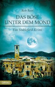 Title: Das Böse unter dem Mond: Ein Stableford-Krimi, Author: Rob Reef