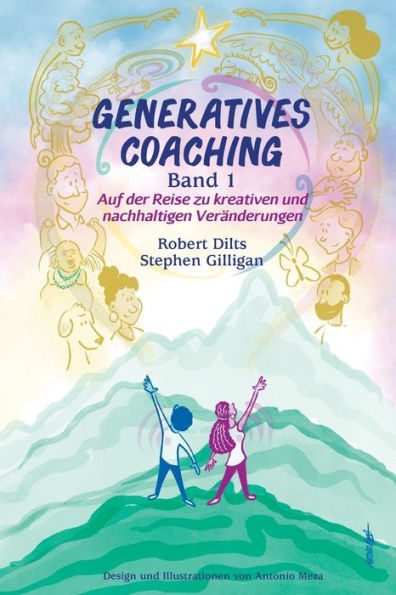 GENERATIVES COACHING Band 1: Auf der Reise zu kreativen und nachhaltigen VerÃ¯Â¿Â½nderungen