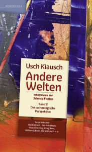 Title: Andere Welten - Interviews zur Science Fiction - Band 2: Die technologische Perspektive, Author: Usch Kiausch