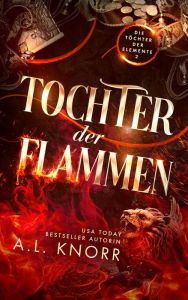 Title: Tochter der Flammen, Author: Knorr A. L.