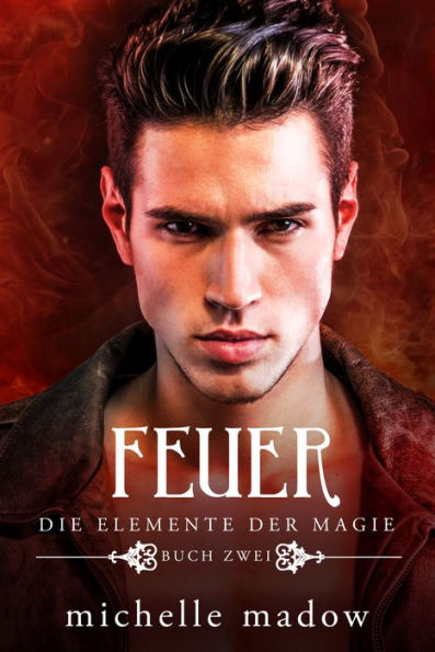 Feuer - Die Elemente der Magie 2: Fantasy für Jugendliche