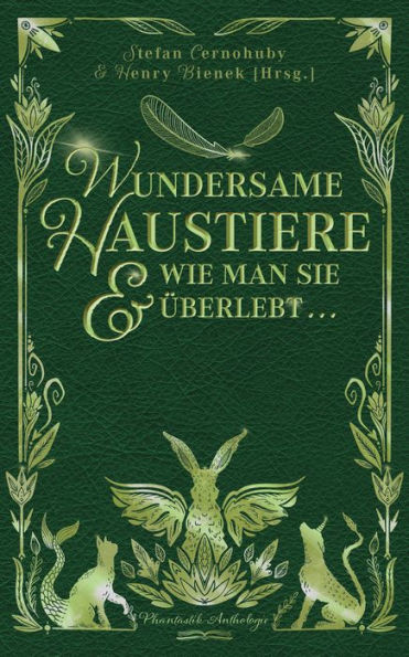 Wundersame Haustiere und wie man sie überlebt: Phantastik-Anthologie