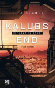 Title: Kalubs End: Outlaws in Space, Author: Elea Brandt