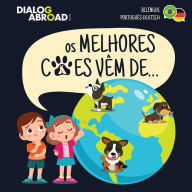 Title: Os Melhores Cães Vêm De... (Bilíngue Português-Deutsch): Uma Busca Global para Encontrar a Raça de Cão Perfeita, Author: Dialog Abroad Books