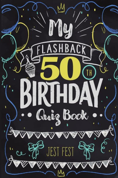 My Flashback 50th Birthday Quiz Book: Turning 50 Humor for People Born in the '70s