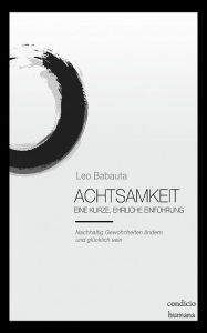 Title: Achtsamkeit: eine kurze, ehrliche Einführung: Nachhaltig Gewohnheiten ändern und glücklich sein, Author: Leo Babauta