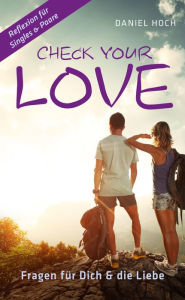 Title: CHECK YOUR LOVE: Fragen für Dich & die Liebe, Author: Daniel Hoch