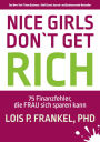 NICE GIRLS DON'T GET RICH: 75 Finanzfehler, die FRAU sich sparen kann