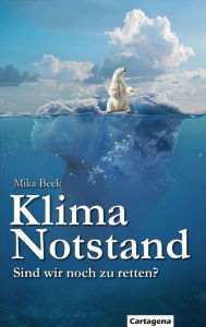 Title: Klimanotstand: Sind wir noch zu retten?, Author: Mika Beek