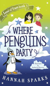 Title: Where Penguins Party, Author: Hannah Sparks