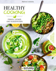 Title: Healthy Cooking: Frisch, lecker und ausgewogen, Author: Marlena Izdebska