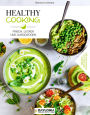 Healthy Cooking: Frisch, lecker und ausgewogen