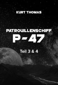 Title: Patrouillenschiff P-47: Teil 3 & 4: 