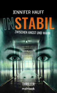 Title: (IN)STABIL: Zwischen Angst und Wahn, Author: Jennifer Hauff