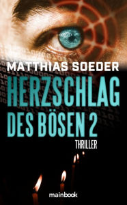 Title: Herzschlag des Bösen 2: Thriller, Author: Matthias Soeder