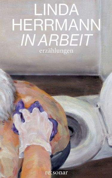 In Arbeit: Erz�hlungen einer ungelernten Pflegekraft