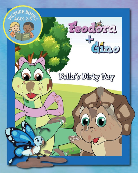 Bella's Dirty Day: A picture book from Feodora + Gino