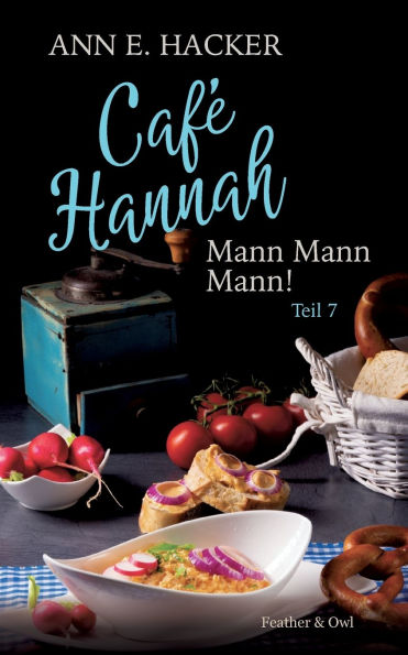 Cafï¿½ Hannah - Teil 7: Mann Mann Mann!