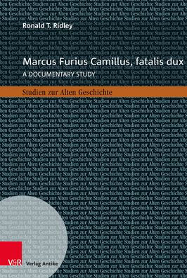 Marcus Furius Camillus, fatalis dux: A documentary study