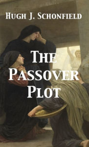 Title: The Passover Plot, Author: Hugh J Schonfield