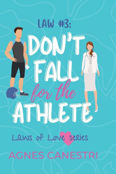 Law #3: Don't Fall for the Athlete:A sweet second chance romance