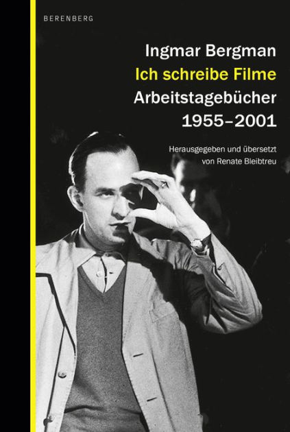 Ich schreibe Filme: Arbeitstagebücher 1955-2001 by Ingmar Bergman | eBook |  Barnes & Noble®