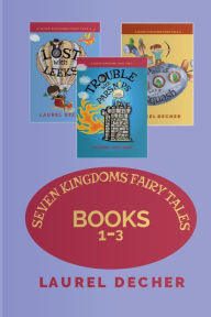 Title: Seven Kingdoms Fairy Tales: Books 1-3, Author: Laurel Decher