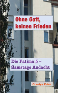 Title: Ohne Gott, keinen Frieden, Author: Orsolya Eden