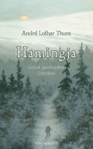 Title: Hamingja: Selbst geschöpftes Schicksal, Author: André Lothar Thuns