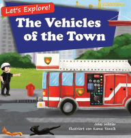 Title: Let's Explore! The Vehicles of the Town: An Illustrated Rhyming Picture Book About Trucks and Cars for Kids Age 2-4 [Stories in Verse, Bedtime Story], Author: Jolas Wittler