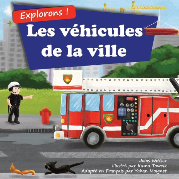 Explorons ! Les véhicules de la ville: Un livre illustré en rimes sur les camions et voitures pour les enfants [histoires du soir en vers]