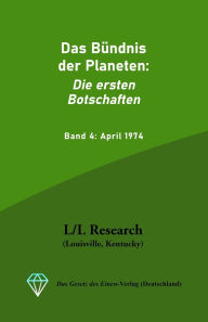 Title: Das Bï¿½ndnis der Planeten: Die ersten Botschaften: Band 4: April 1974, Author: Carla Rïckert