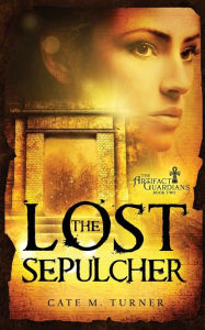 Title: The Lost Sepulcher, Author: Cate M Turner