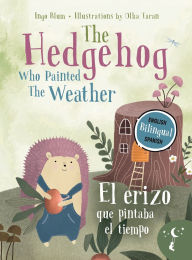Title: The Hedgehog Who Painted the Weather - El erizo que pintaba el tiempo, Author: Ingo Blum