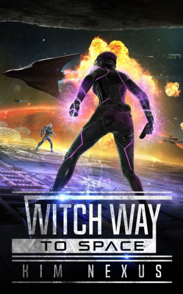 Witch Way to Space: Witch Way Chronicles #01
