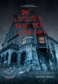Title: Die letzten Tage der Leda Grey, Author: Essie Fox