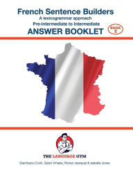 Title: FRENCH SENTENCE BUILDERS - Pre - I - ANSWER BOOK: Sentence Builder, Author: Dylan Viïales