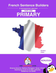 Title: French Primary Sentence Builders: French Sentence Builders - Primary, Author: Simona Gravina