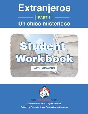 Extranjeros - Part 1 - Un chico misterioso - WORKBOOK: Spanish Sentence Builder - Readers