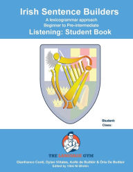 Title: IRISH SENTENCE BUILDERS - B to Pre - LISTENING - STUDENT, Author: Dylan Viïales