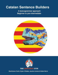 Title: Catalan Sentence Builders: Beginner to Pre-intermediate, Author: Dr Gianfranco Conti