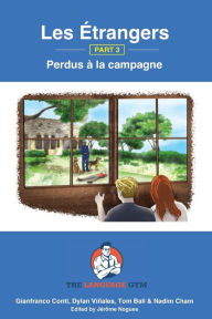 Title: Les Étrangers - Book 3 - Perdus à la campagne: French Sentence Builder - Readers, Author: Dr Gianfranco Conti
