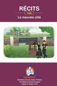 Title: Récits - Yuki's Story - Le mauvais côté: French Sentence Builder - Readers, Author: Dylan Viïales