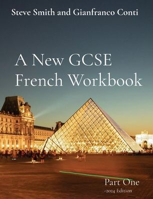 A New GCSE French Workbook: Part One -2024 Edition