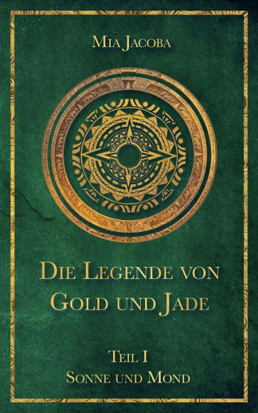 Die Legende von Gold und Jade 1: Sonne und Mond