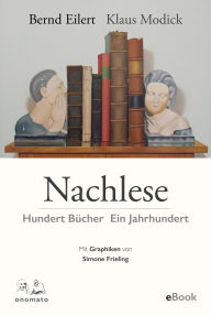 Title: Nachlese: Hundert Bücher - Ein Jahrhundert, Author: Bernd Eilert