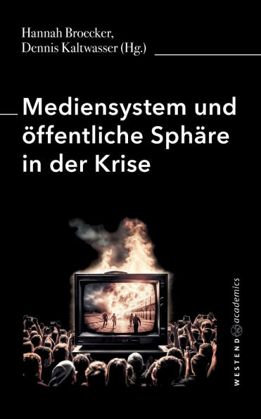 Mediensystem und Ã¯Â¿Â½ffentliche SphÃ¯Â¿Â½re in der Krise