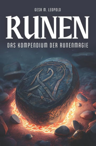 Runen: das Kompendium der Runenmagie